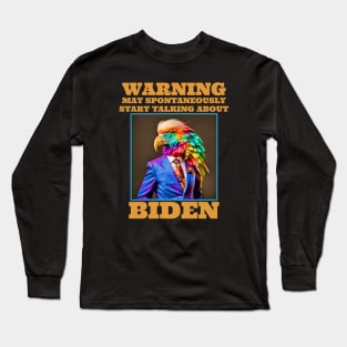 Biden Warning May Spontaneously Start Talking About Biden Long Sleeve T-Shirt